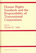 Human rights standards and the responsibility of transnational corporations /