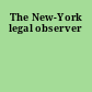 The New-York legal observer