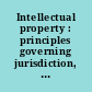 Intellectual property : principles governing jurisdiction, choice of law, and judgments in transnational disputes : preliminary draft /