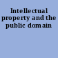 Intellectual property and the public domain