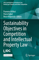 Sustainability objectives in competition and intellectual property law /