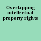 Overlapping intellectual property rights
