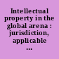 Intellectual property in the global arena : jurisdiction, applicable law, and the recognition of judgments in Europe, Japan and the US /