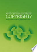 What if we could reimagine copyright? /