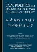 Law, politics and revenue extraction on intellectual property /