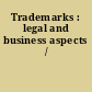 Trademarks : legal and business aspects /