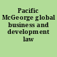 Pacific McGeorge global business and development law journal