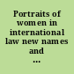 Portraits of women in international law new names and forgotten faces? /