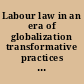 Labour law in an era of globalization transformative practices and possibilities /