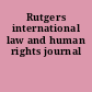 Rutgers international law and human rights journal