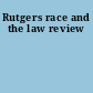 Rutgers race and the law review