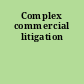 Complex commercial litigation