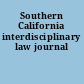 Southern California interdisciplinary law journal