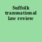 Suffolk transnational law review