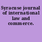 Syracuse journal of international law and commerce.