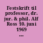 Festskrift til professor, dr. jur. & phil. Alf Ross 10. juni 1969 : liber amicorum in honour of Professor Alf Ross LL.D. et PH.D /