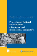 Protection of cultural diversity from a European and international perspective /