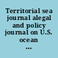 Territorial sea journal alegal and policy journal on U.S. ocean and coastal law.