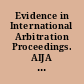 Evidence in International Arbitration Proceedings. AIJA Law Library.