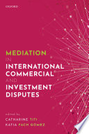 Mediation in international commercial and investment disputes /