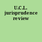 U.C.L. jurisprudence review
