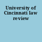 University of Cincinnati law review