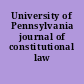 University of Pennsylvania journal of constitutional law online