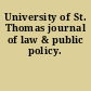 University of St. Thomas journal of law & public policy.