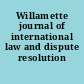 Willamette journal of international law and dispute resolution