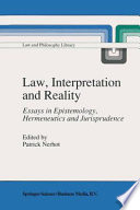 Law, interpretation, and reality : essays in epistemology, hermeneutics, and jurisprudence /