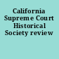 California Supreme Court Historical Society review