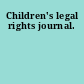 Children's legal rights journal.