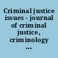 Criminal justice issues - journal of criminal justice, criminology and security studies
