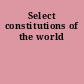 Select constitutions of the world