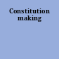 Constitution making
