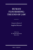 Human flourishing : the end of law : essays in honor of Siegfried Wiessner /
