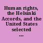 Human rights, the Helsinki Accords, and the United States selected executive and Congressional documents.