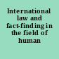 International law and fact-finding in the field of human rights/