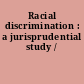 Racial discrimination : a jurisprudential study /
