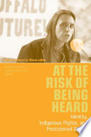 At the risk of being heard : identity, indigenous rights, and postcolonial states /