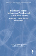 Biocultural rights, indigenous peoples and local communities : protecting culture and the environment /