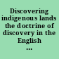 Discovering indigenous lands the doctrine of discovery in the English colonies /