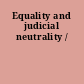 Equality and judicial neutrality /