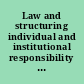 Law and structuring individual and institutional responsibility beyond equality.