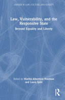 Law, vulnerability, and the responsive state : beyond equality and liberty /