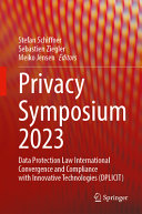 Privacy Symposium 2023 : Data Protection Law International Convergence and Compliance with Innovative Technologies (DPLICIT) /