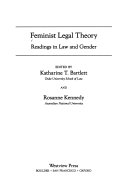 Feminist legal theory : readings in law and gender /