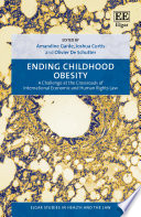 Ending childhood obesity a challenge at the crossroads of international economic and human rights law /