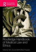 Routledge handbook of medical law and ethics /