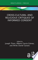 Cross-cultural and religious critiques of informed consent /